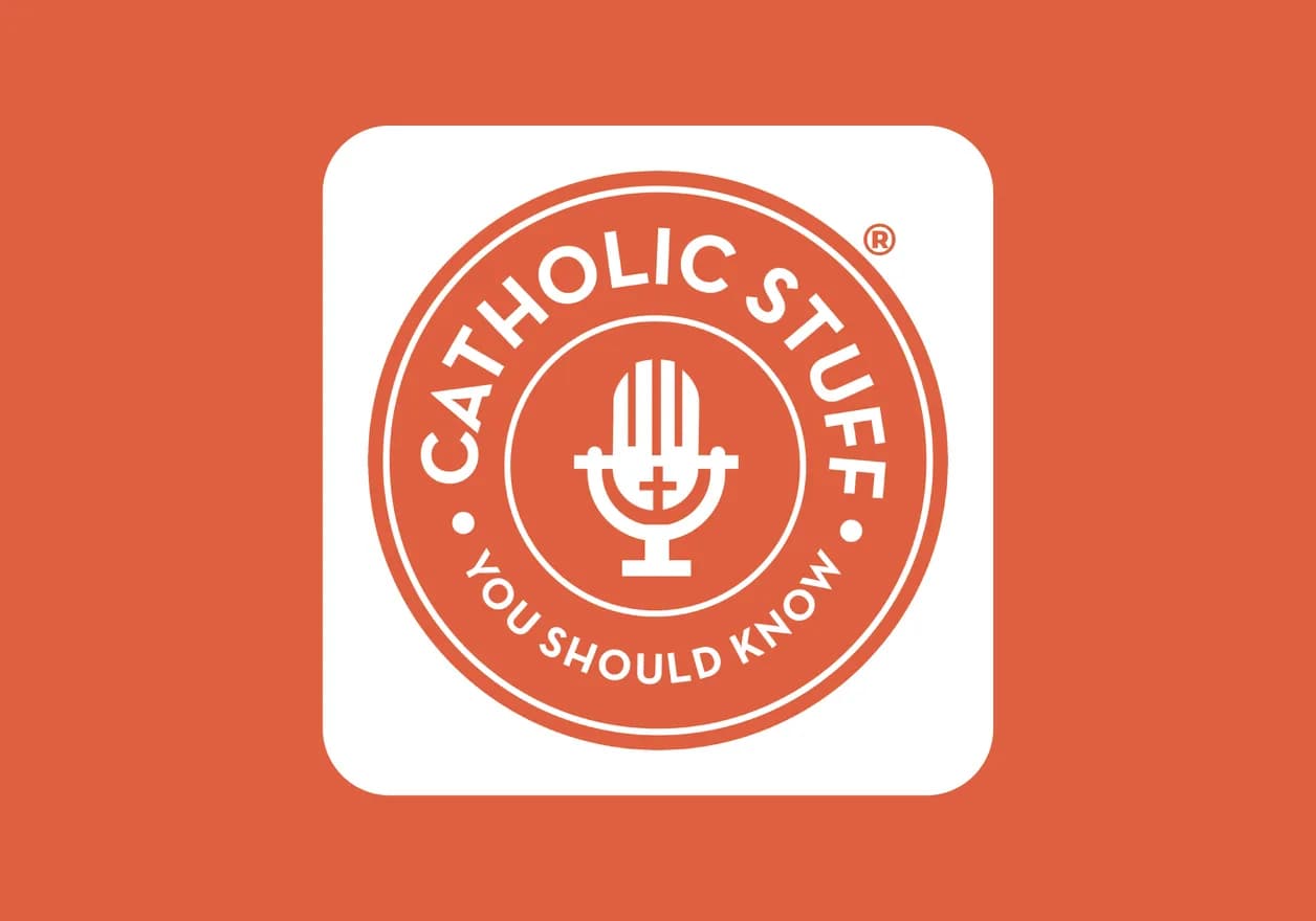 Catholic Stuff You Should Know