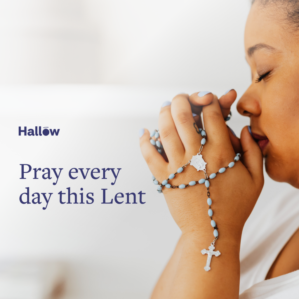 Pray Every Day this Lent with Lent Prayers on Hallow