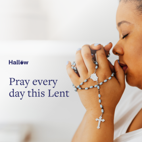 Lent 2025 The Complete Guide to the Catholic Season of Lent Hallow