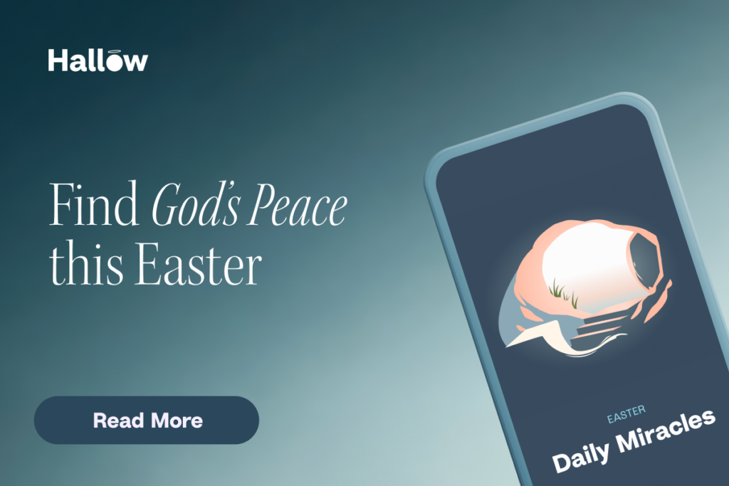 Encontre a paz de Deus nesta Páscoa - aplicativo de oração católico Hallow