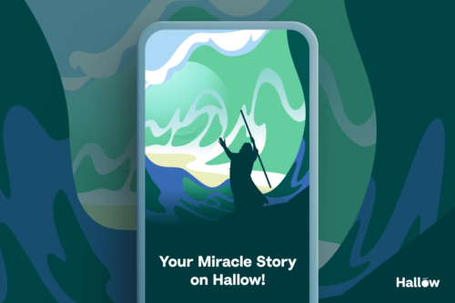 Your Miracle Story on Hallow - Submit your own miracle story
