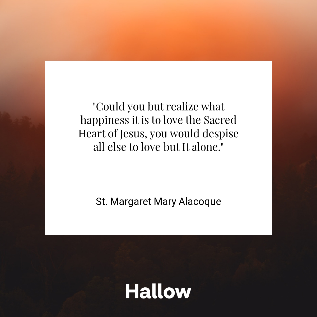 St. Margaret Mary Alacoque Quote Hallow