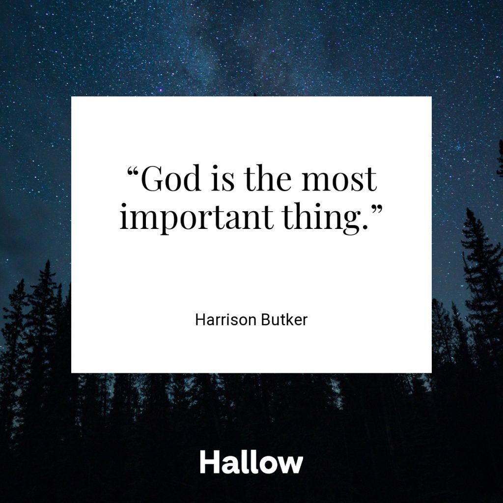 “God is the most important thing.” - Harrison Butker