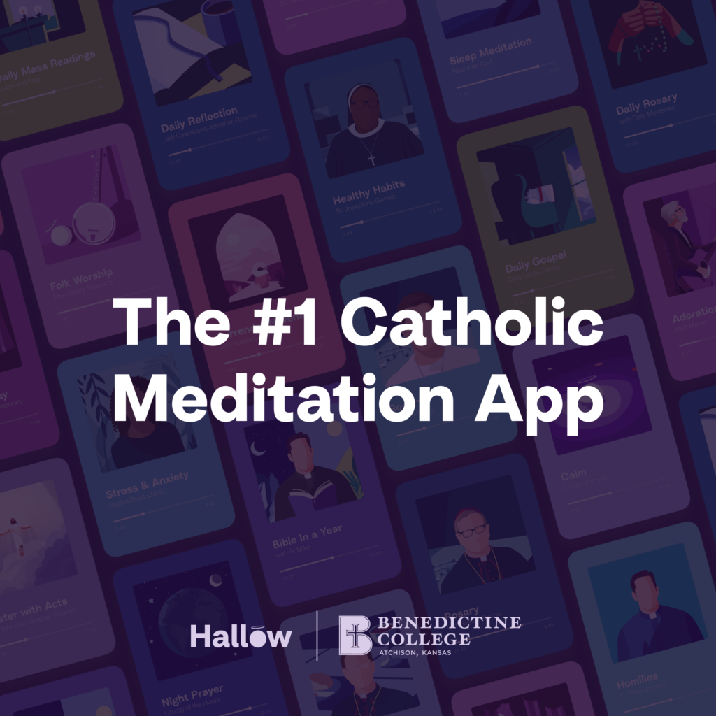 Graphic with the logos of Hallow and Benedictine College, with the text "The #1 Catholic Meditation App"