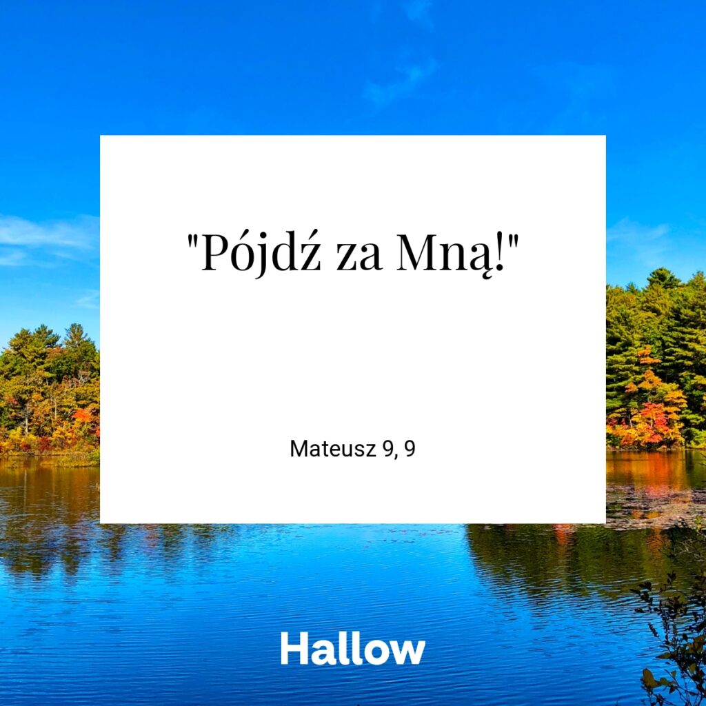 "Pójdź za Mną!" - Mateusz 9, 9