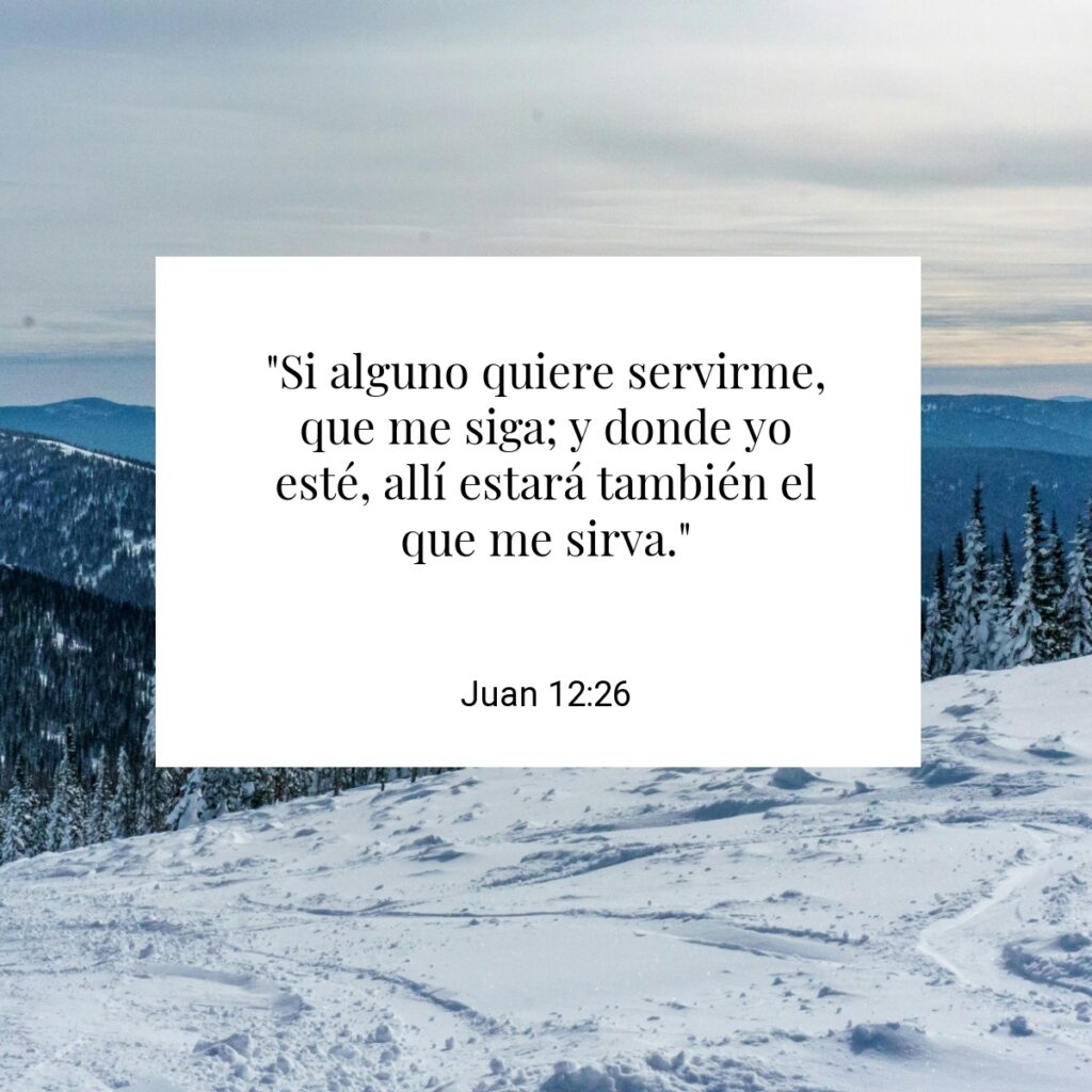 "Si alguno quiere servirme, que me siga; y donde yo esté, allí estará también el que me sirva." - Juan 12:26
